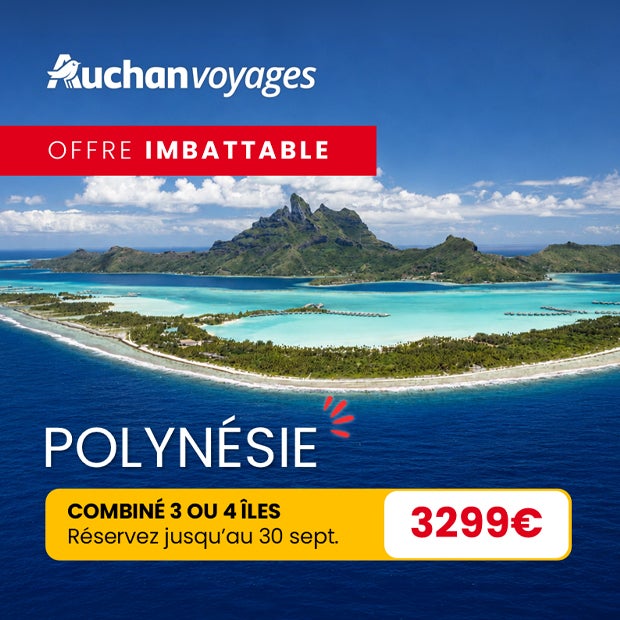 POLYNESIE AUCHAN VOYAGES