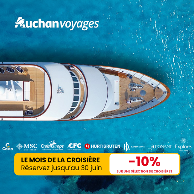 C'est le mois de la croisière chez Auchan Voyages jusqu'au 30 juin 2026